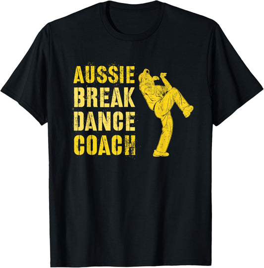 Funny AUSTRALIAN BREAKDANCE COACH Breaking Dance Costume T-Shirt - T-Shirt | Black