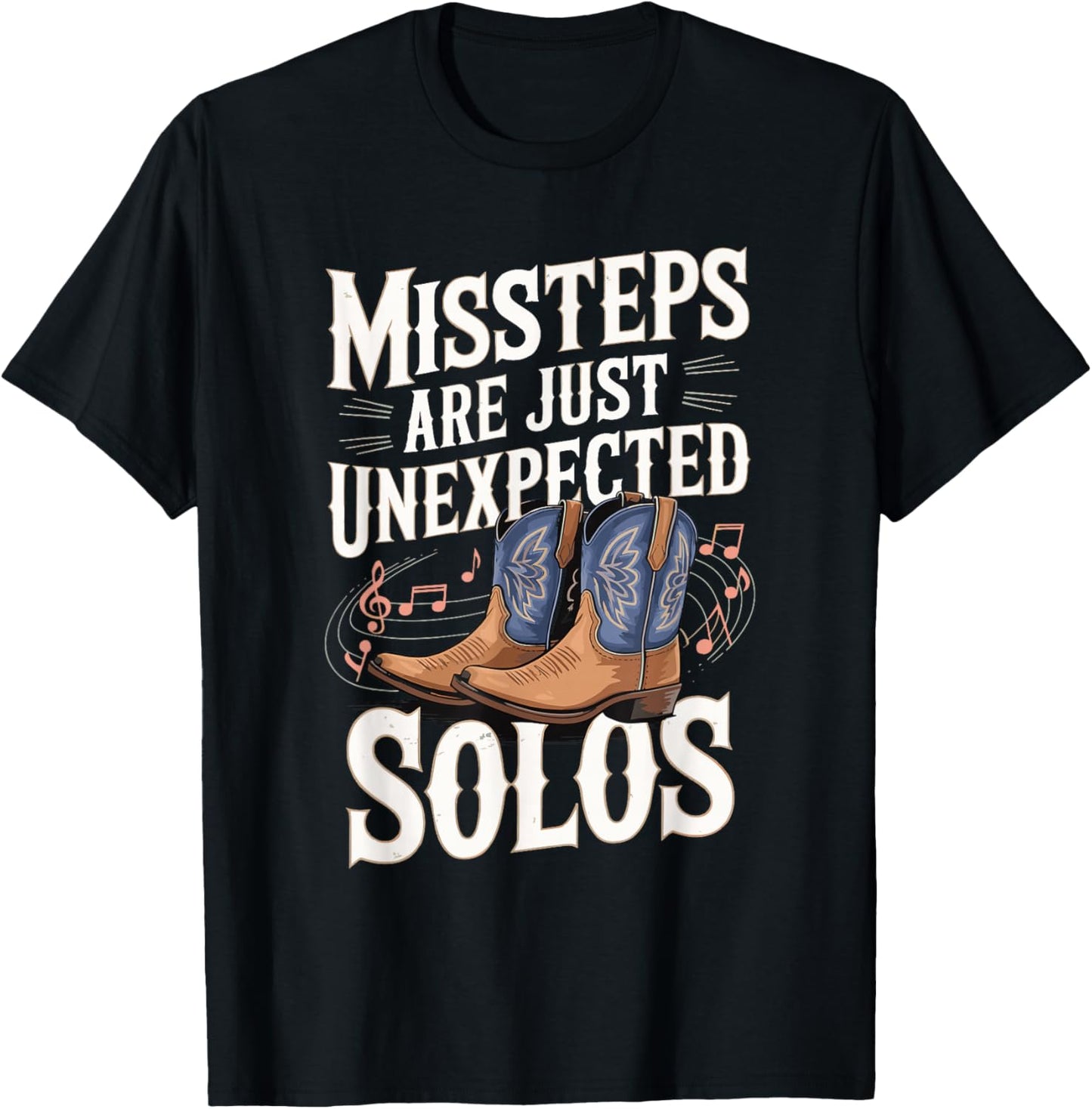 Missteps Are Just Unexpected Solos T-Shirt - T-Shirt | Black