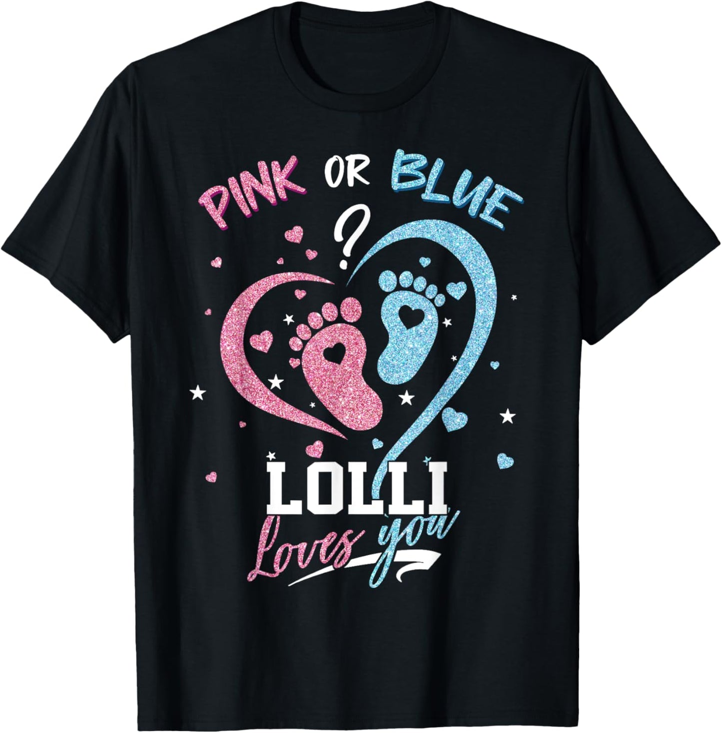 Pink Or Blue Lolli Loves You Gender Reveal Party T-Shirt - T-Shirt | Black