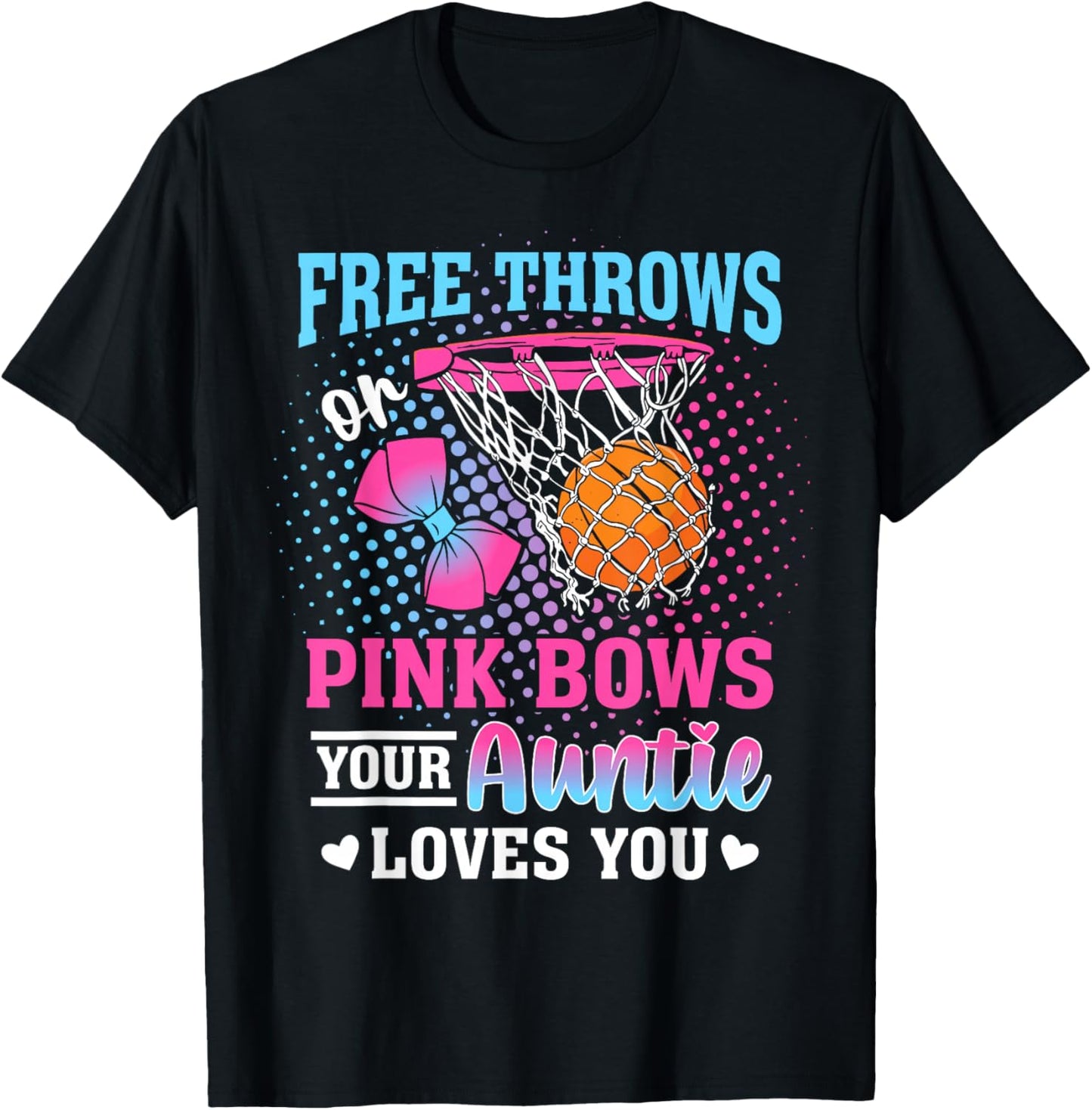 Free Throws or Pink Bows Your Auntie Loves You Gender Reveal T-Shirt - T-Shirt | Black