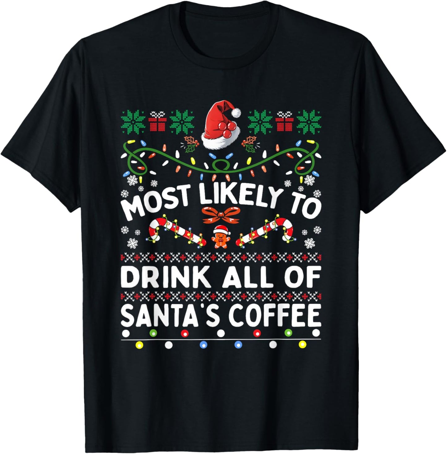 Most Likely To Drink All Of Santa's Coffee Christmas Family T-Shirt - T-Shirt | Black