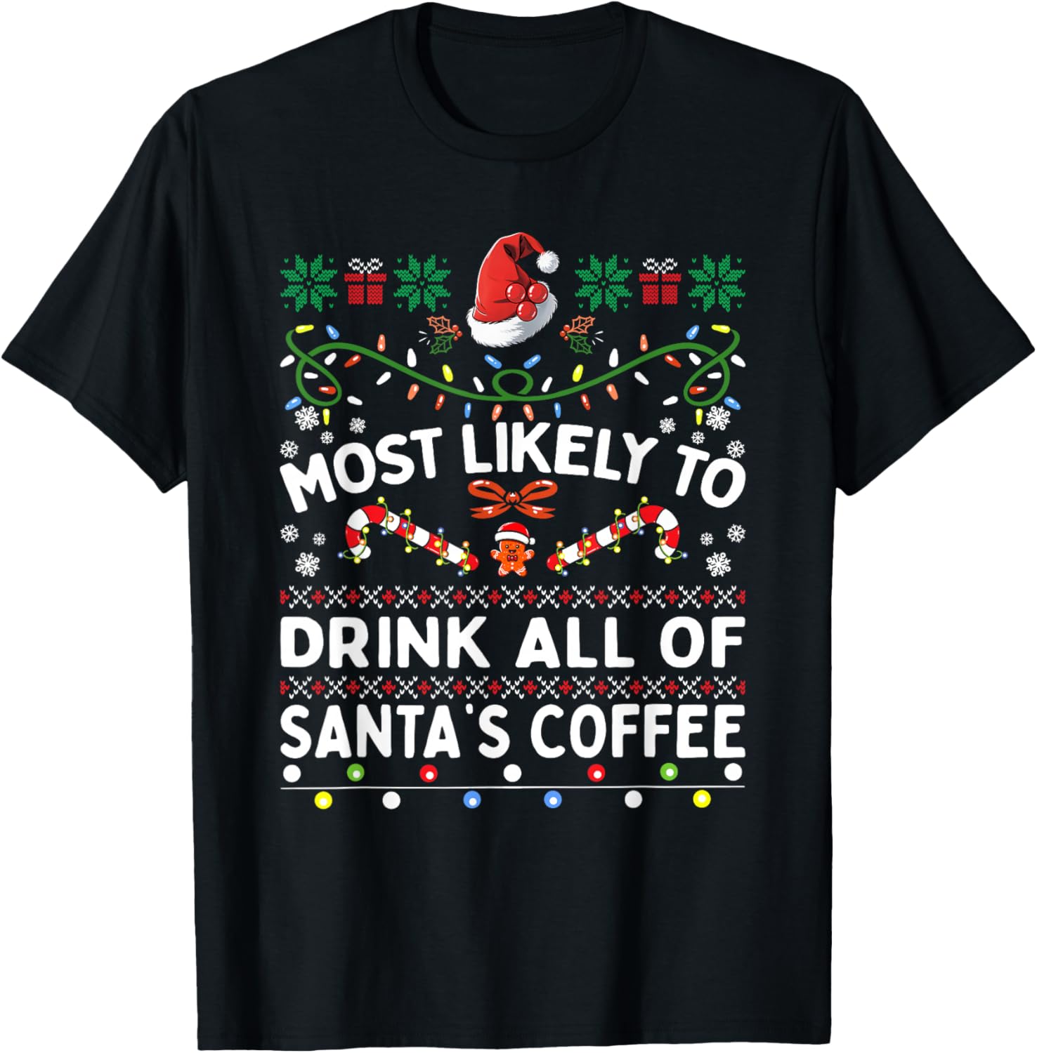 Most Likely To Drink All Of Santa's Coffee Christmas Family T-Shirt - T-Shirt | Black