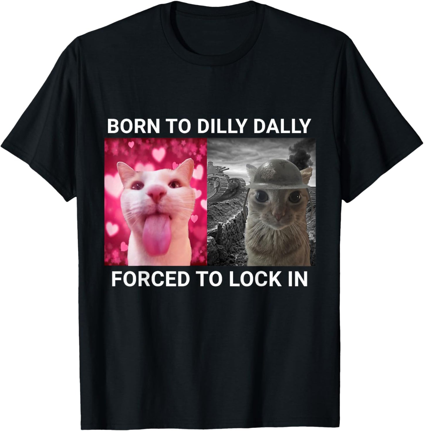 Born To Dilly Dally Forced To Lock In Cat Meme T-Shirt - T-Shirt | Black