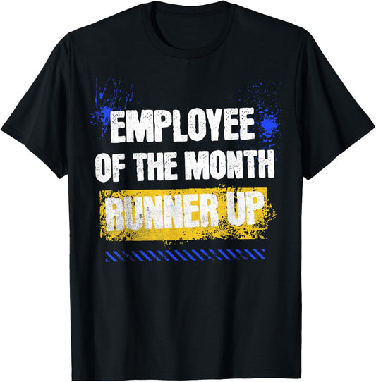 Employee Of The Month Runner Up awesome T-Shirt - T-Shirt | Black