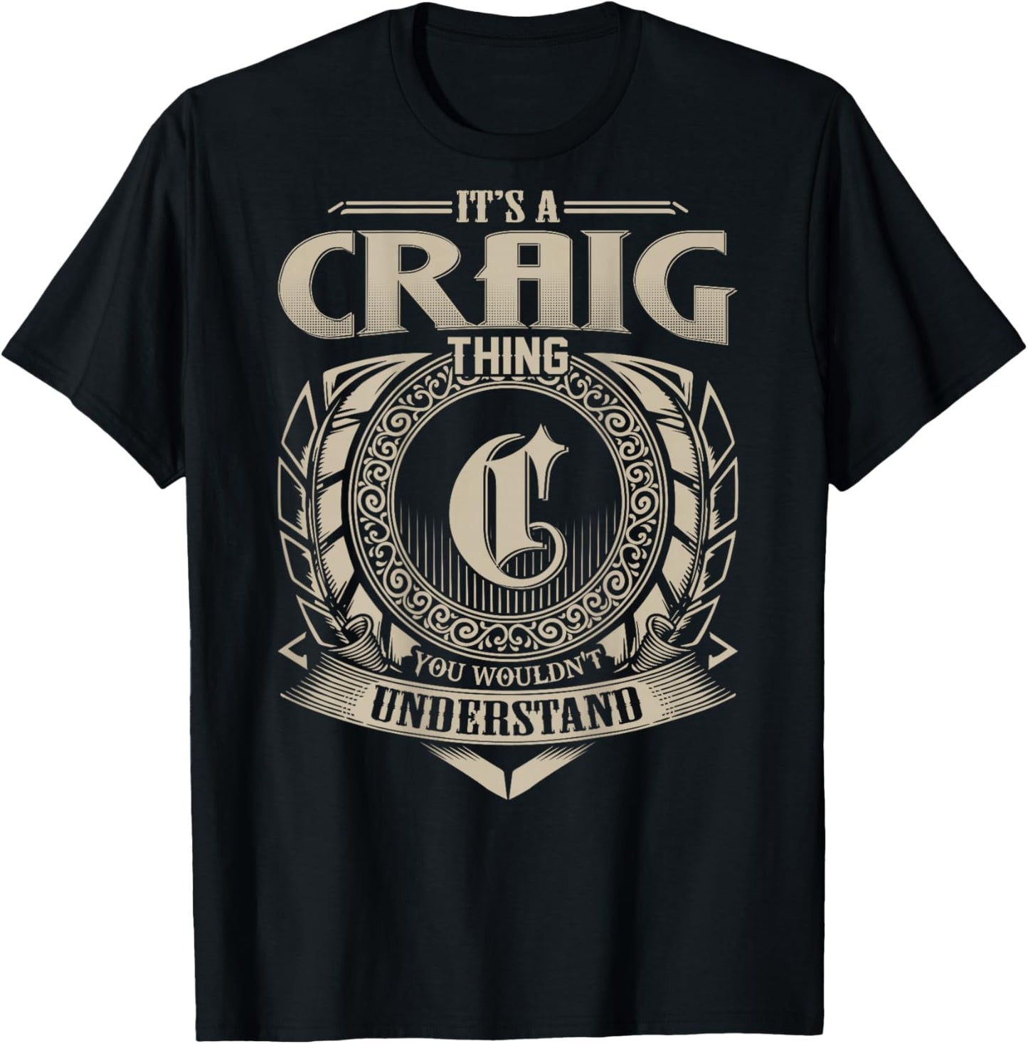 It's A CRAIG Thing You Wouldn't Understand Funny Family Name T-Shirt - T-Shirt | Black
