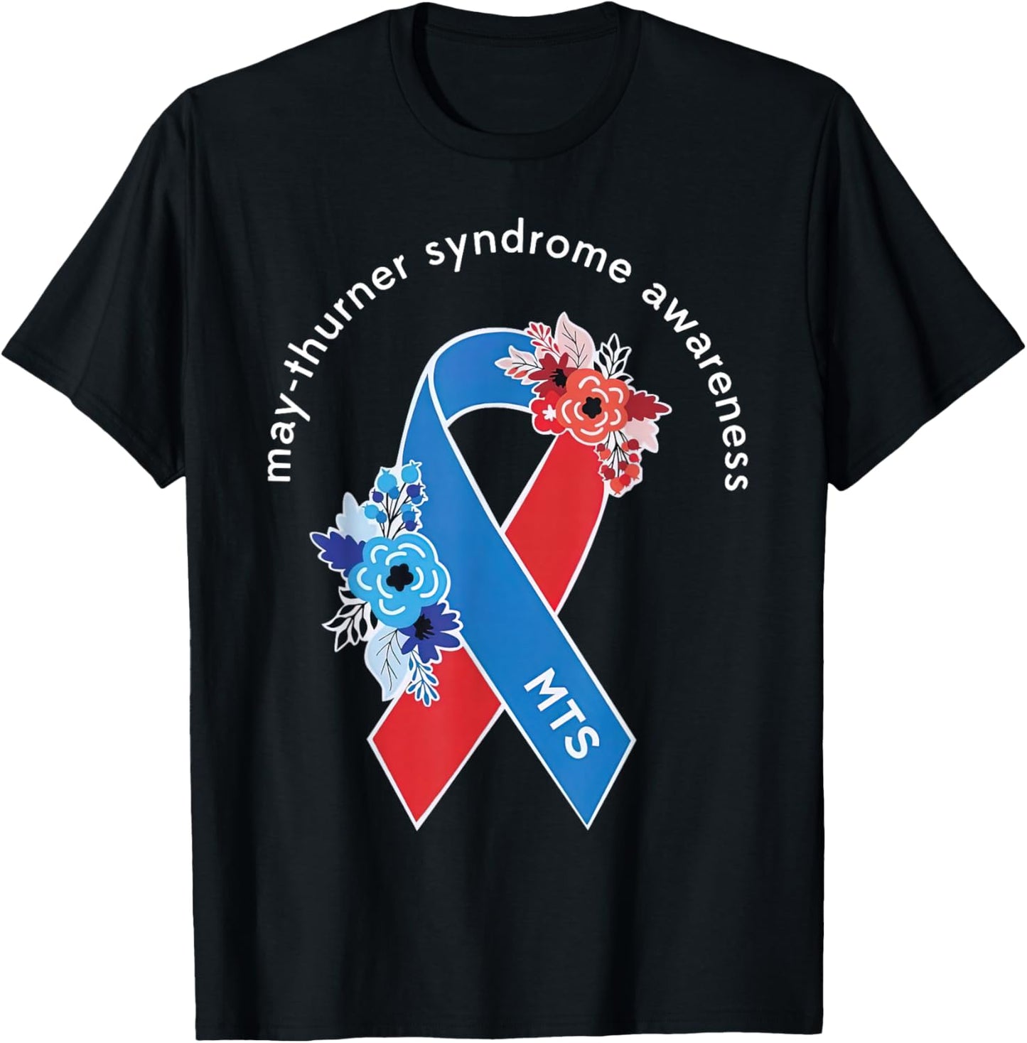 May-Thurner Syndrome Awareness May Thurner MTS Ribbon Floral T-Shirt - T-Shirt | Black