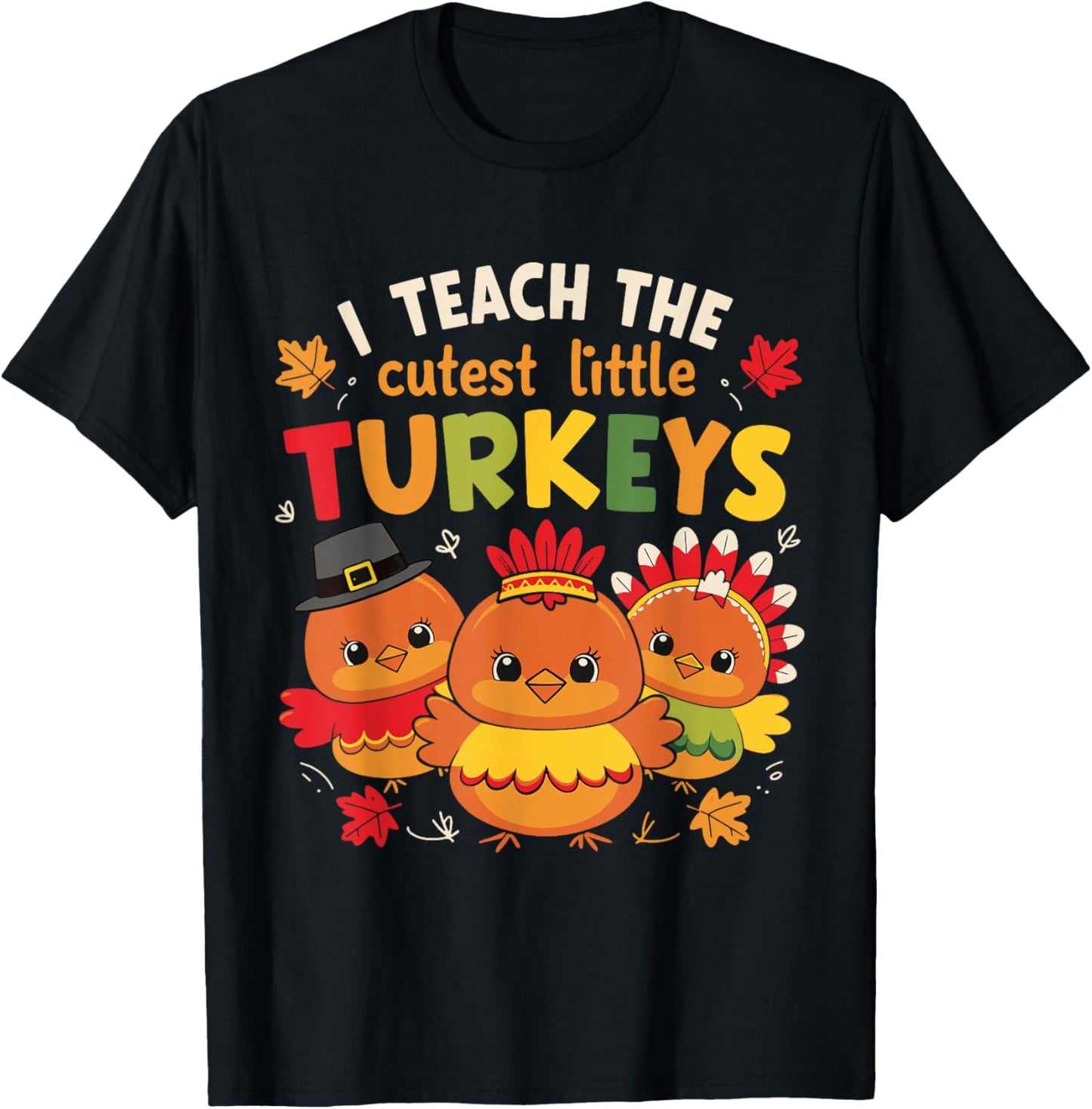 I Teach The Cutest Little Turkeys Thanksgiving Teacher Women T-Shirt - T-Shirt | Black