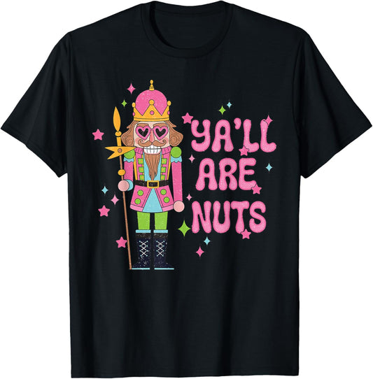 Cute Y'all Are Nuts Christmas Nutcracker Family Xmas Pajamas T-Shirt - T-Shirt | Black