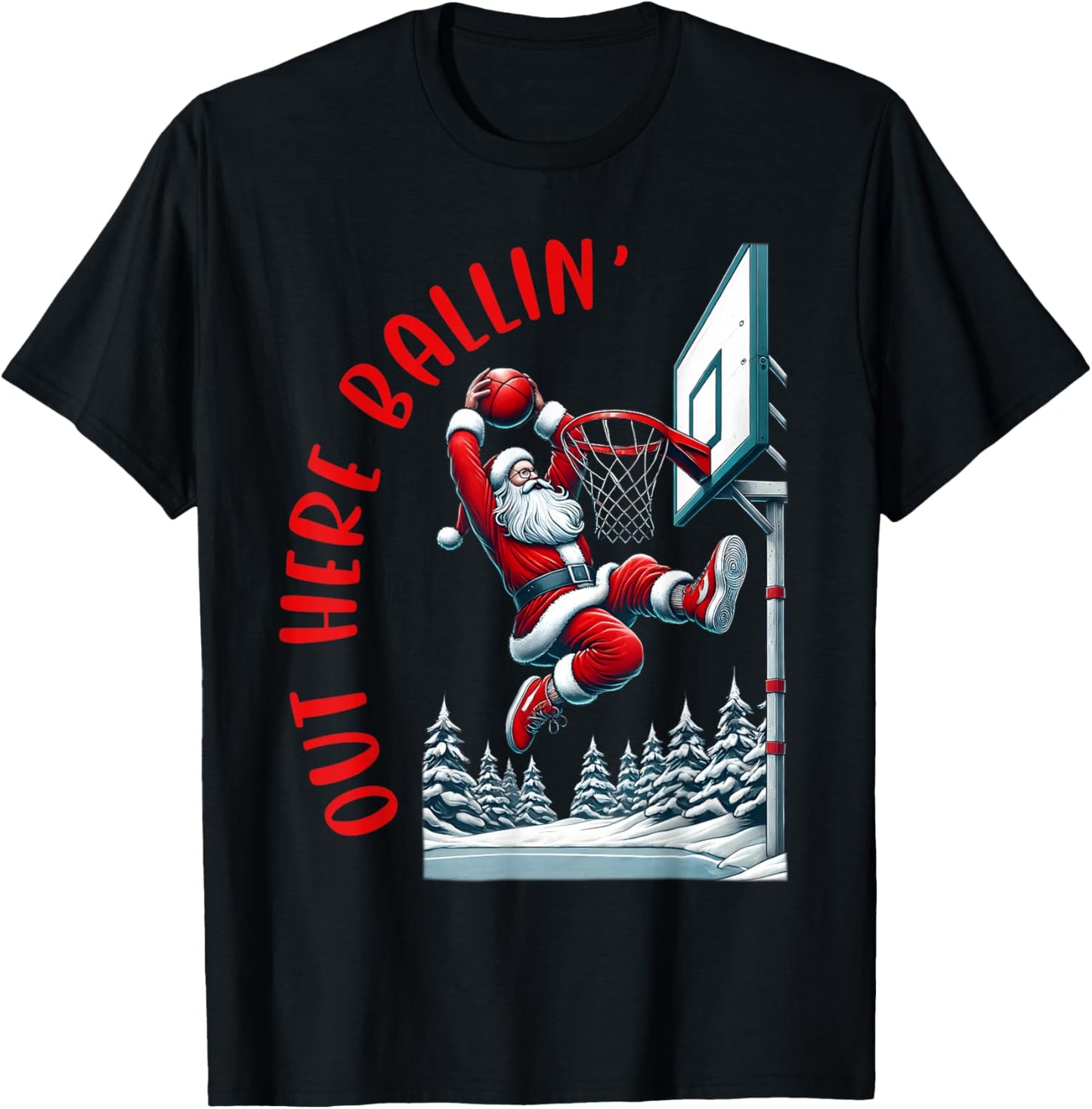 Out Here Ballin' Santa Play Basketball Christmas Holiday T-Shirt - T-Shirt | Black