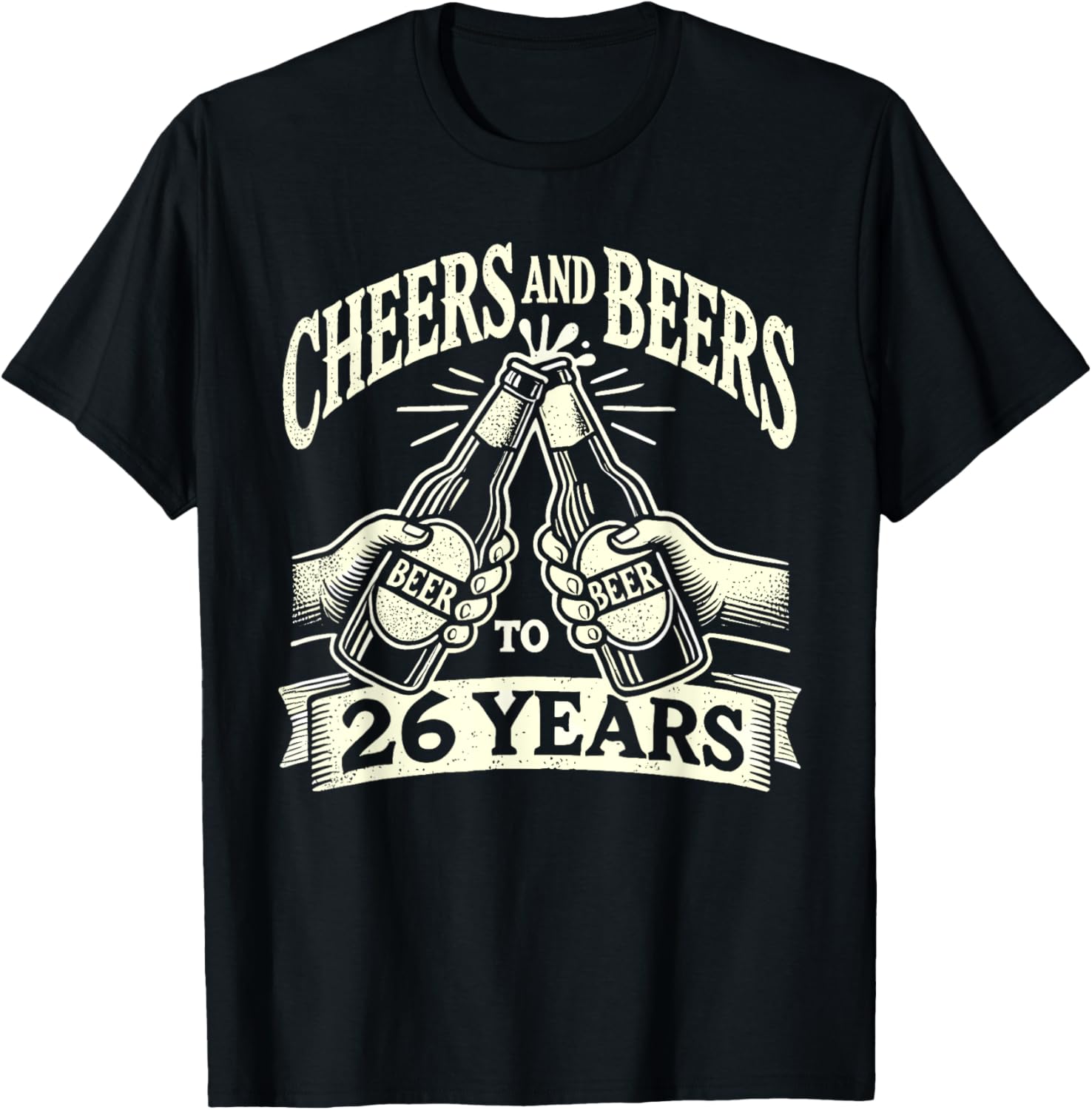 Cheers And Beers To 26 Years Funny Beer Lover 26th Birthday T-Shirt - T-Shirt | Black