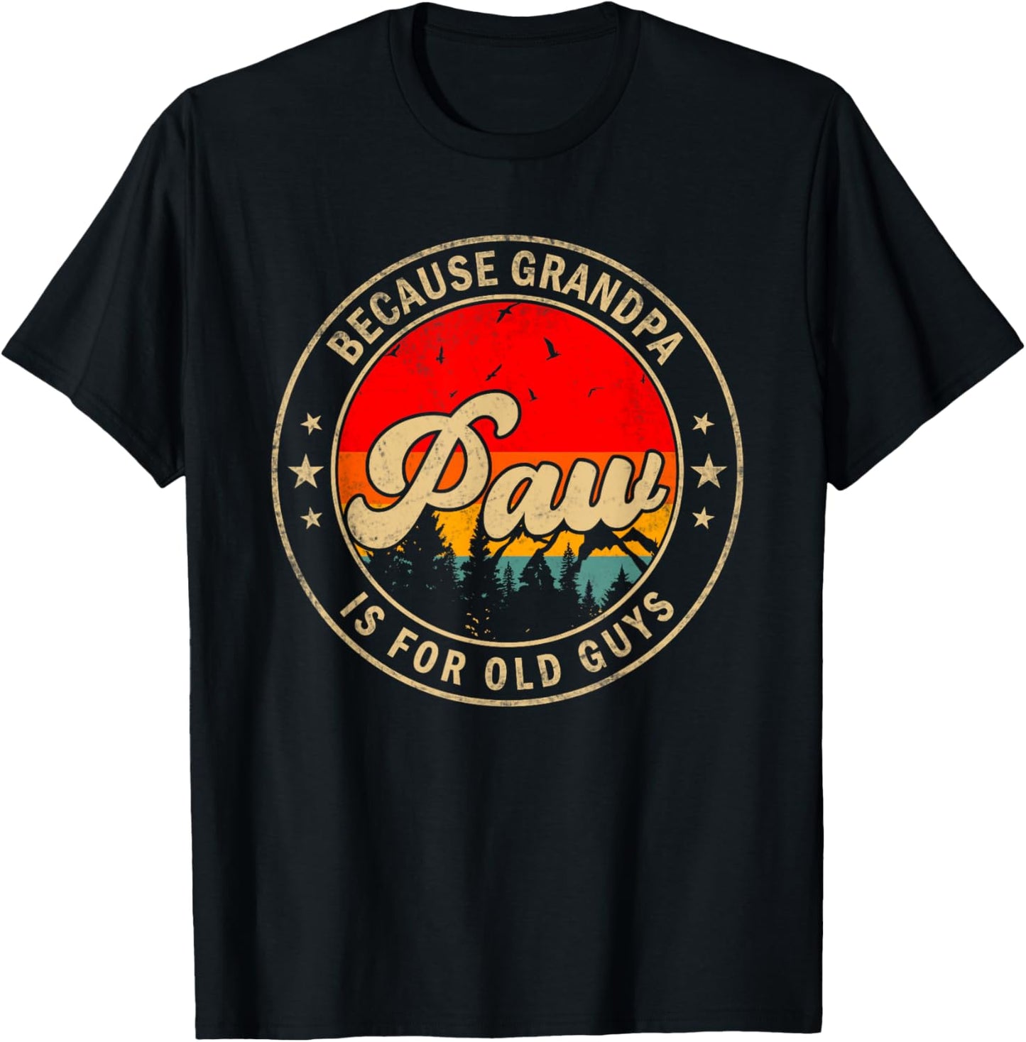 Paw Because Grandpa Is For Old Guys for Papa Grandpa T-Shirt - T-Shirt | Black
