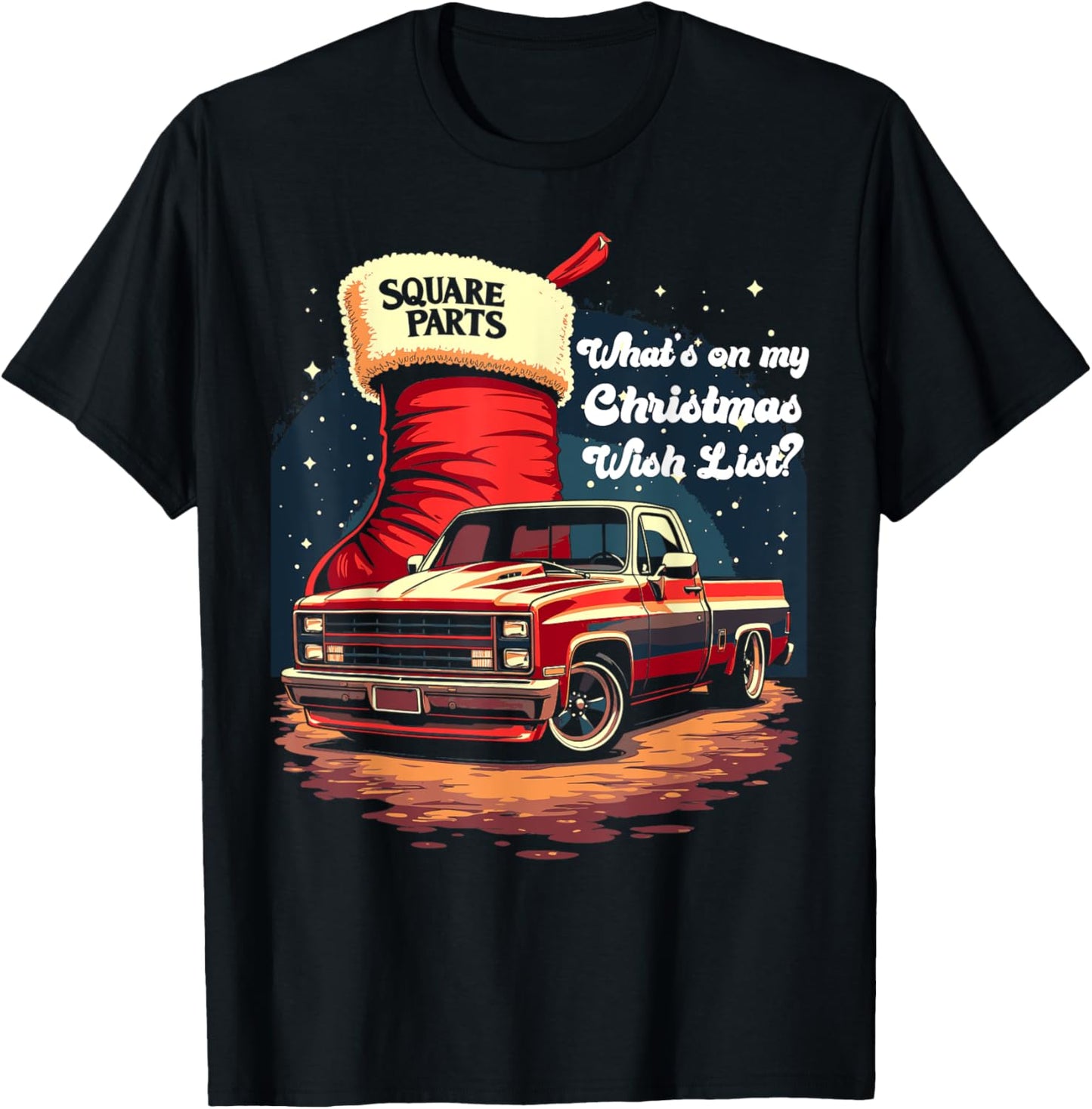 Squarebody C10 Truck Christmas Wish List Squarebody Parts T-Shirt - T-Shirt | Black