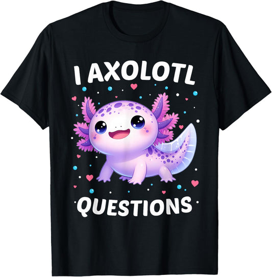 I Axolotl Questions Shirt Funny Kawaii Axolotl Toddler Kids T-Shirt - T-Shirt | Black