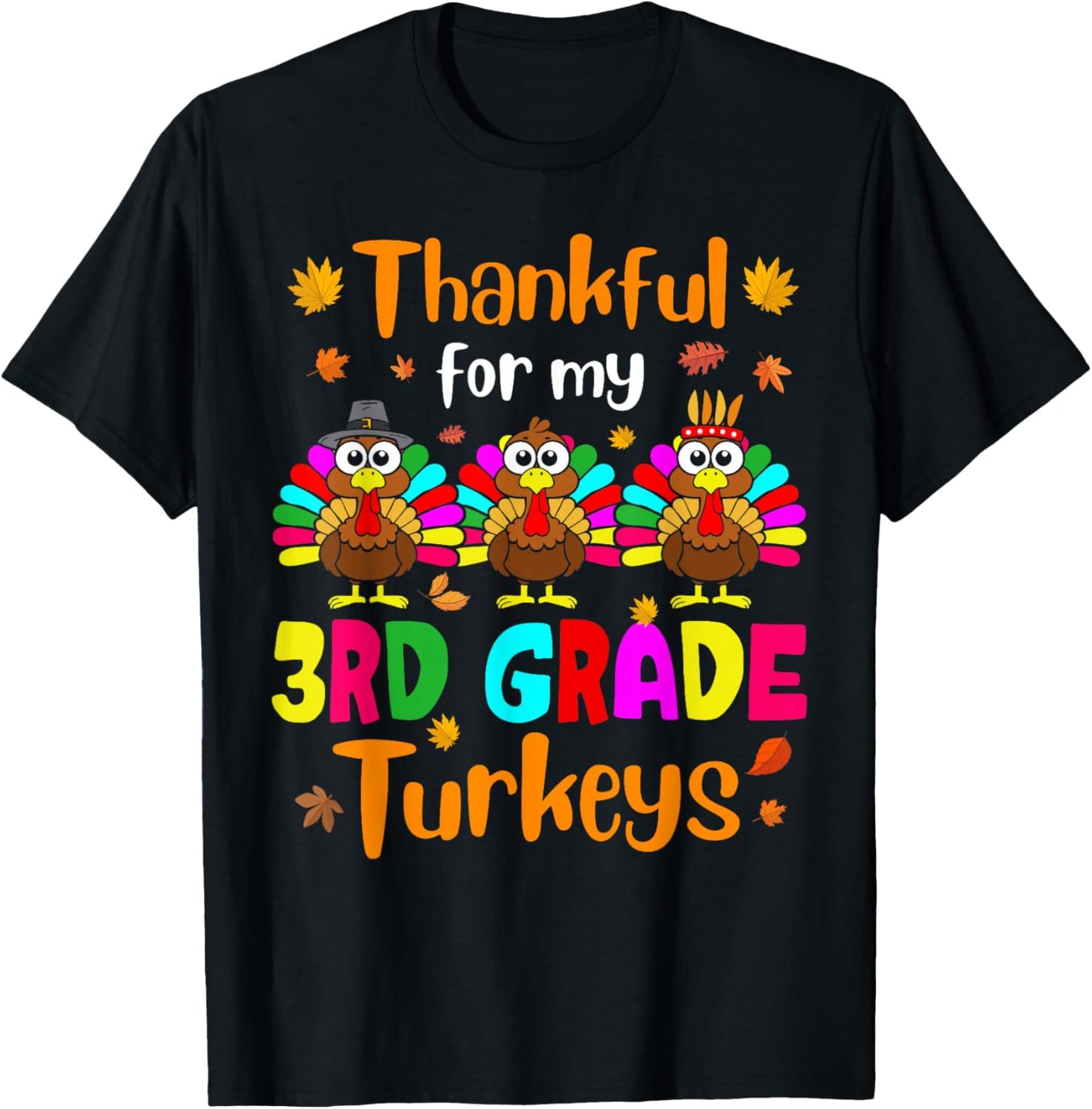 Thankful For My 3rd Grade Turkeys Thanksgiving Teacher Kids T-Shirt - T-Shirt | Black
