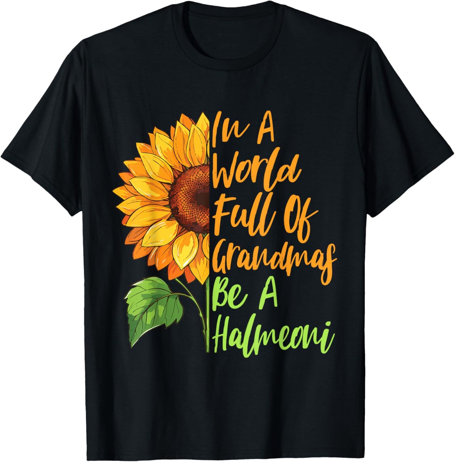 In A World Full Of Grandmas Be A Halmeoni Korean Grandma T-Shirt - T-Shirt | Black