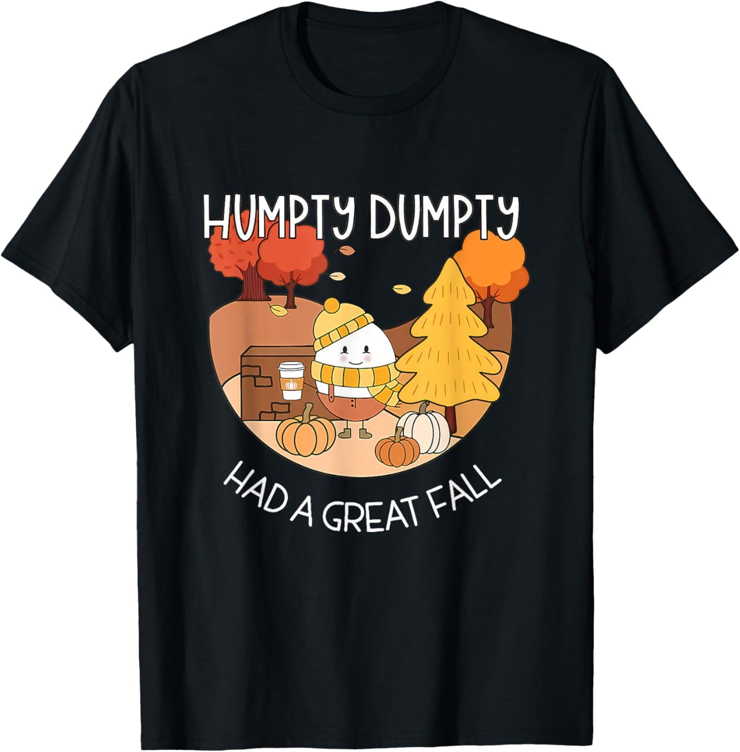 Humpty Dumpty Had A Great Fall Shirt Aesthetic Pumpkin Spice T-Shirt - T-Shirt | Black
