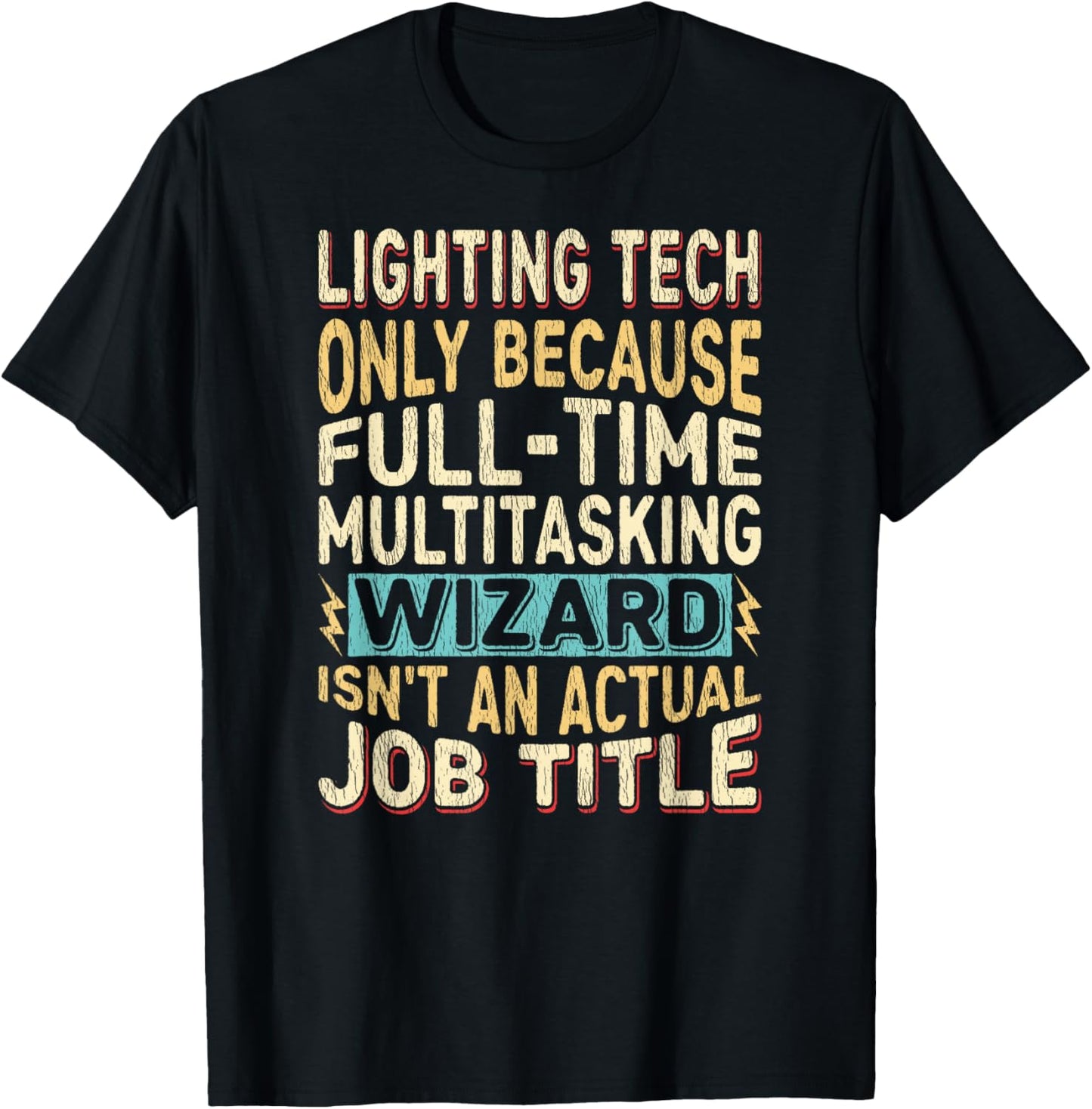 Wizard Job Title Quote - Funny Lighting Tech T-Shirt - T-Shirt | Black