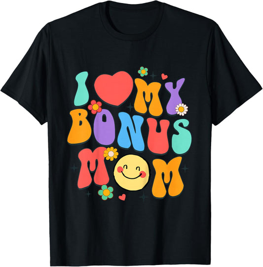 Step Mom Bonus Mama Mother’s Day I Love My Bonus Mom T-Shirt - T-Shirt | Black