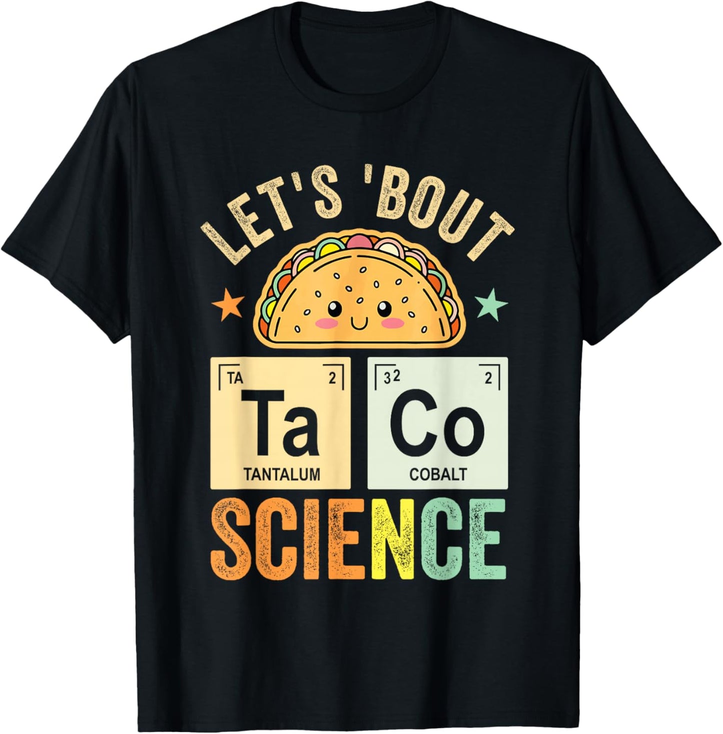Funny Taco Science Periodic Table Let's Taco 'Bout Science T-Shirt - T-Shirt | Black
