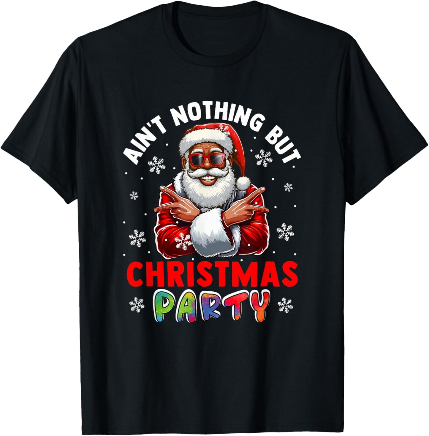 Ain't Nothing But Christmas Party Proud Black Afro Santa T-Shirt - T-Shirt | Black