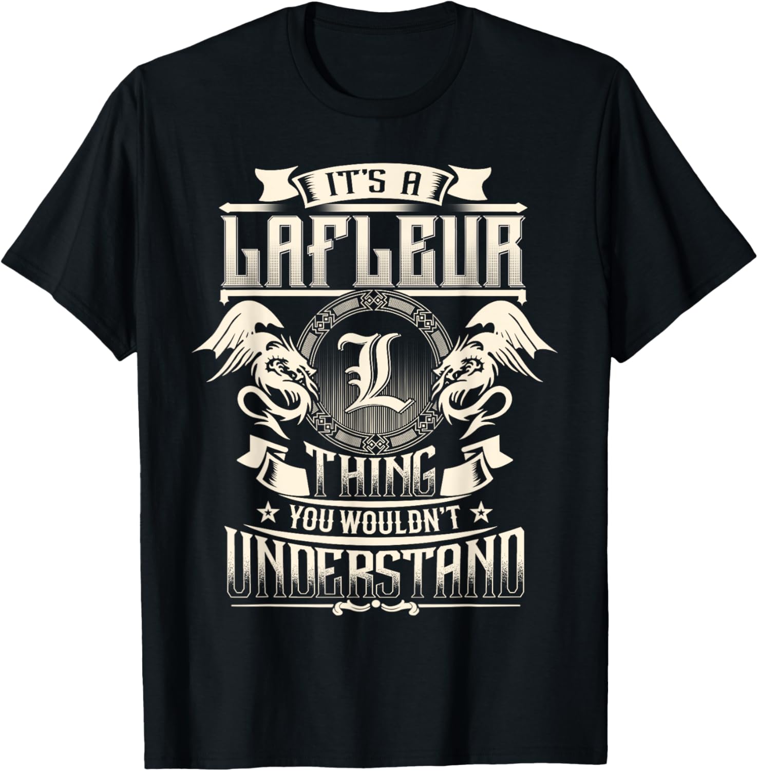 It's A LAFLEUR Thing You Wouldn't Understand Family Name T-Shirt - T-Shirt | Black