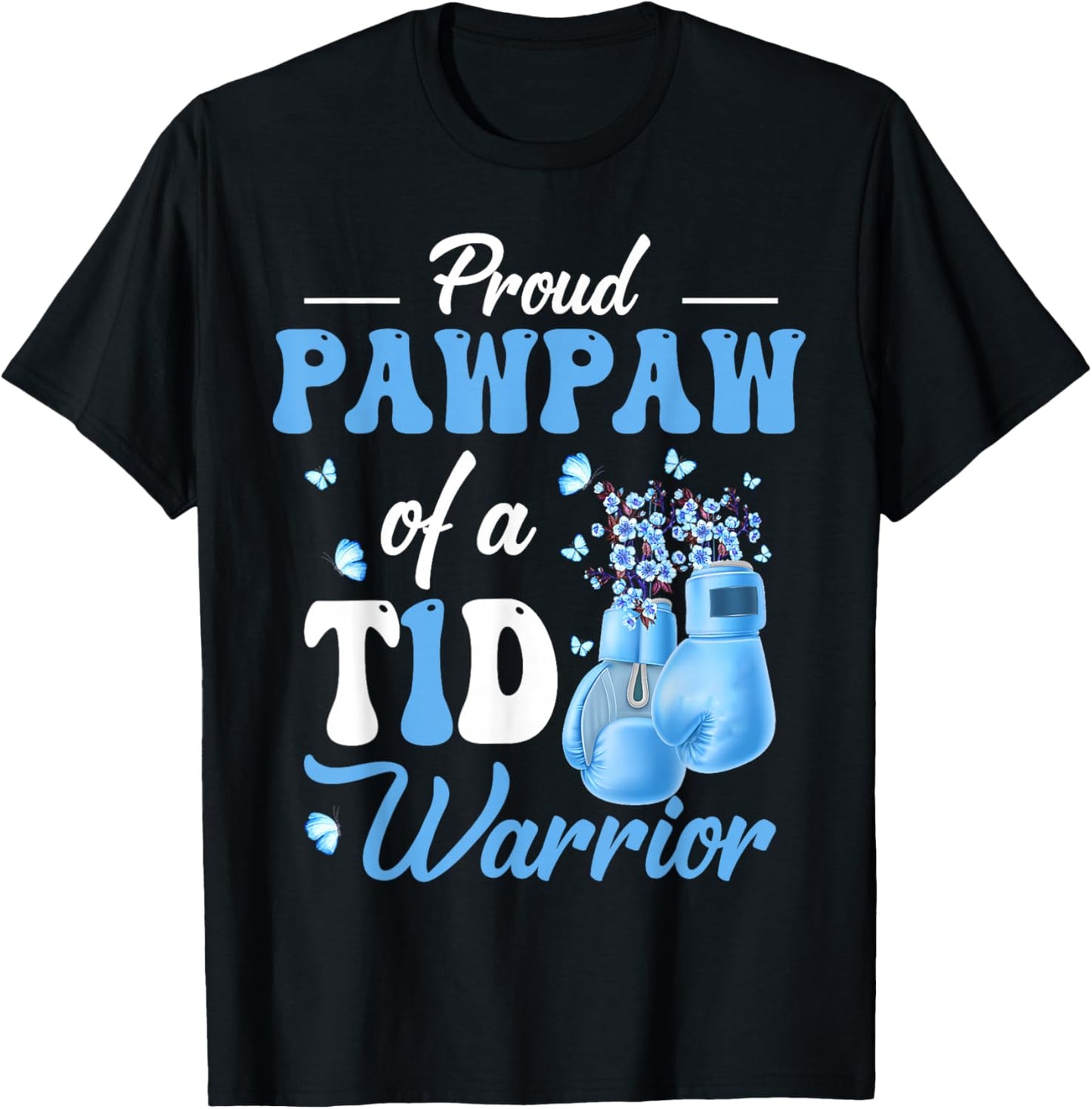 Type 1 Diabetes Awareness Proud Pawpaw Of A T1D Warrior T-Shirt - T-Shirt | Black