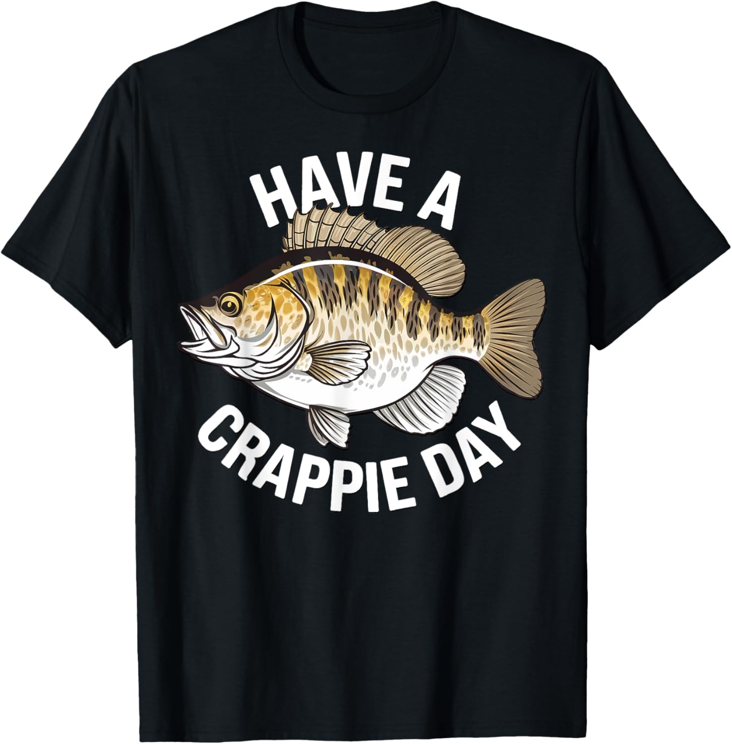 Funny Fishing Have a Crappie Day Fisherman Humor Men T-Shirt - T-Shirt | Black