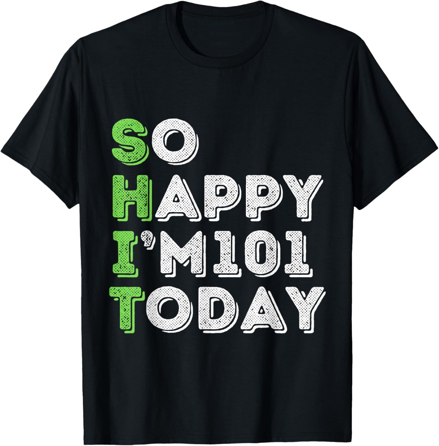 So Happy I'm 101 Today 101 Years Old birthday gifts T-Shirt - T-Shirt | Black