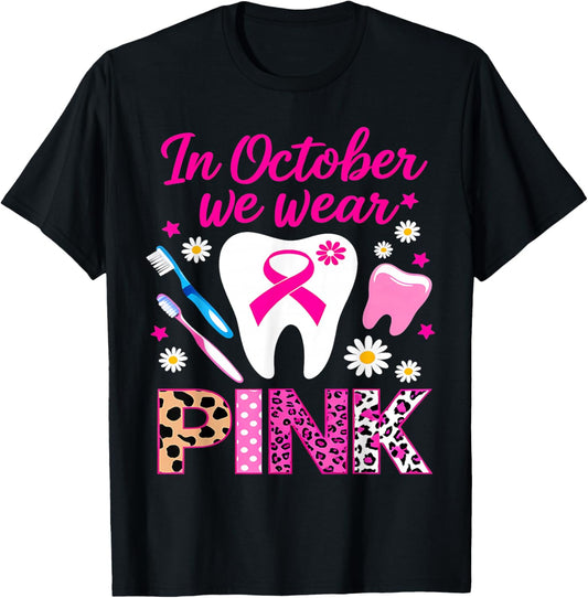 dental breast cancer Awareness In October We Wear Pink Tooth T-Shirt - T-Shirt | Black