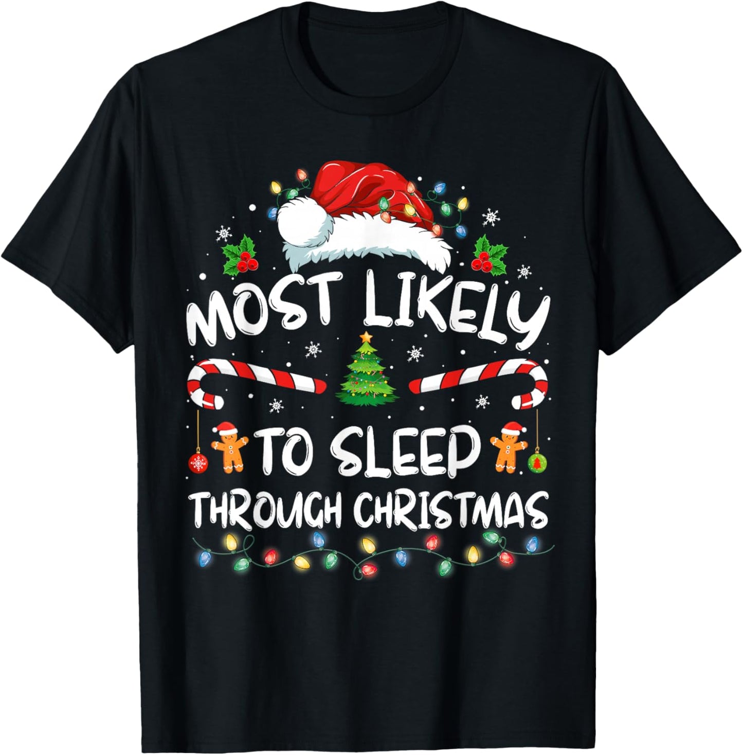 Most Likely To Sleep Through Christmas Family Christmas T-Shirt - T-Shirt | Black
