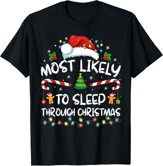 Most Likely To Sleep Through Christmas Family Christmas T-Shirt - T-Shirt | Black