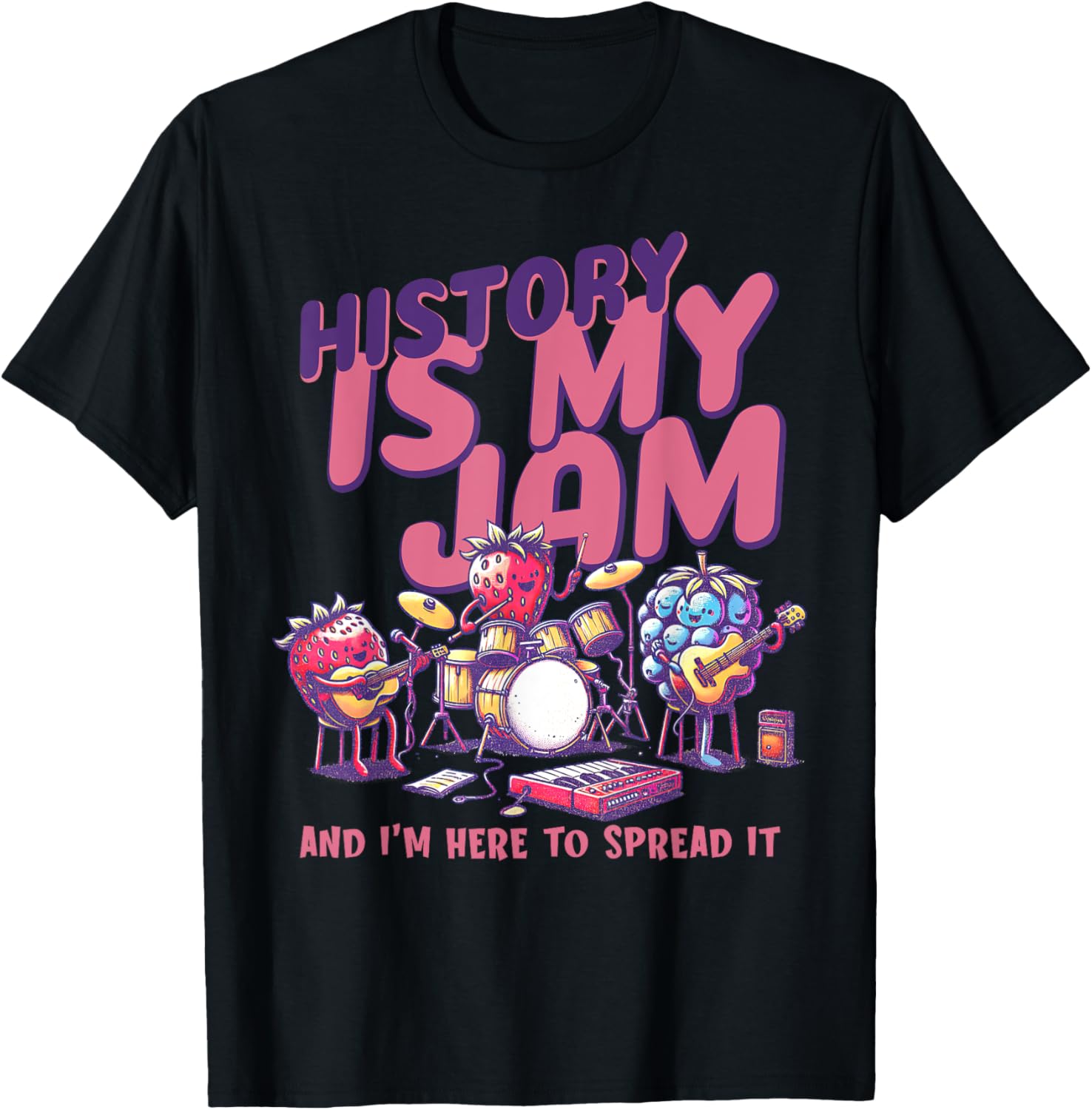 History Is My Jam And I'm Here To Spread It History Teacher T-Shirt - T-Shirt | Black