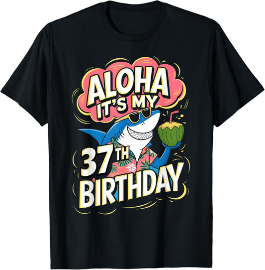 Aloha Its My 37th Birthday Hawaii Shark 37 Year Old Hawaiian T-Shirt - T-Shirt | Black