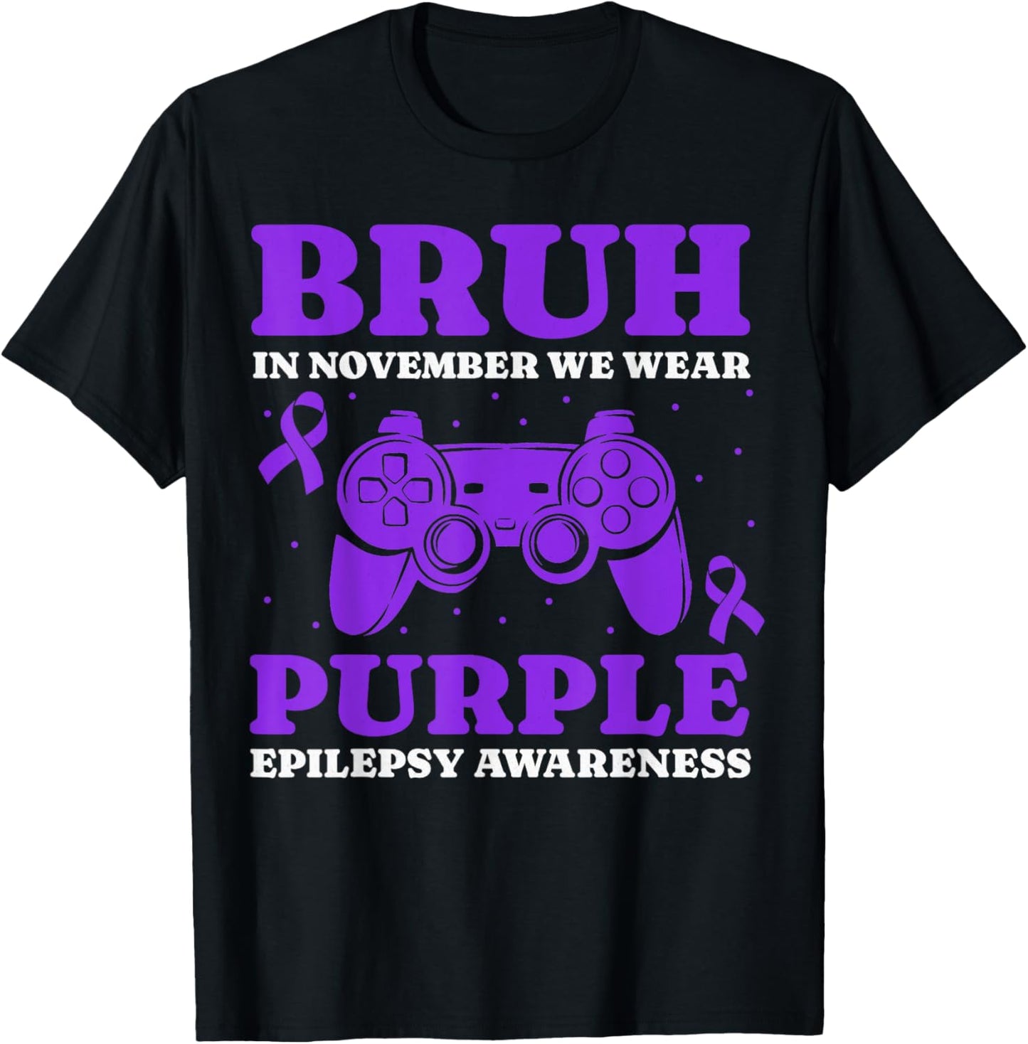 Gamer Epilepsy Awareness For Kids Boys Girls Funny Bruh T-Shirt - T-Shirt | Black