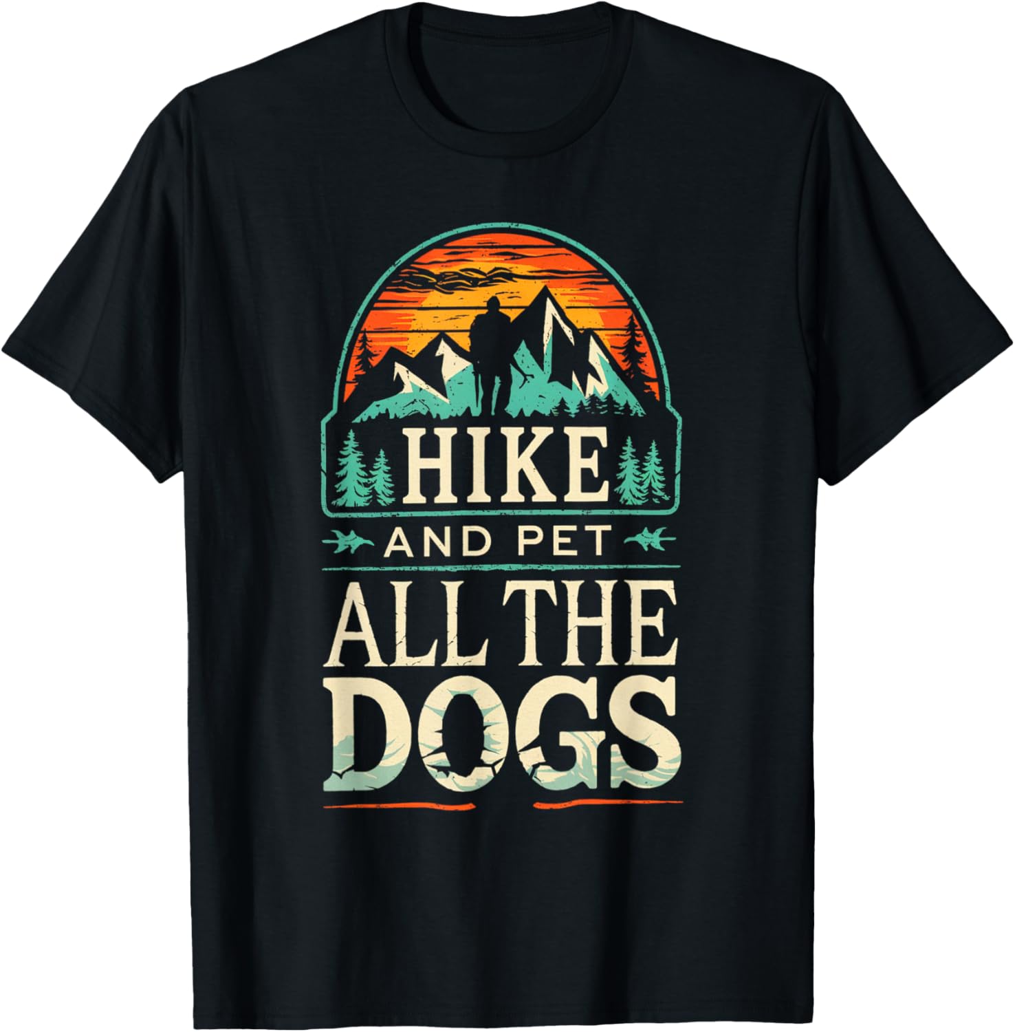 Hiking With My Dogs Hike And Pet All The Dogs Mountain T-Shirt - T-Shirt | Black