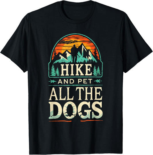 Hiking With My Dogs Hike And Pet All The Dogs Mountain T-Shirt - T-Shirt | Black