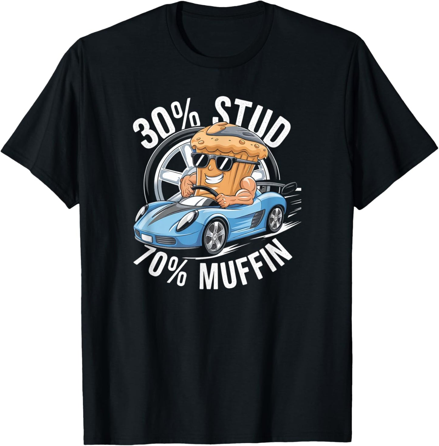 30% Stud 70% Muffin - 30 Percent Stud 70 Percent Muffin T-Shirt - T-Shirt | Black
