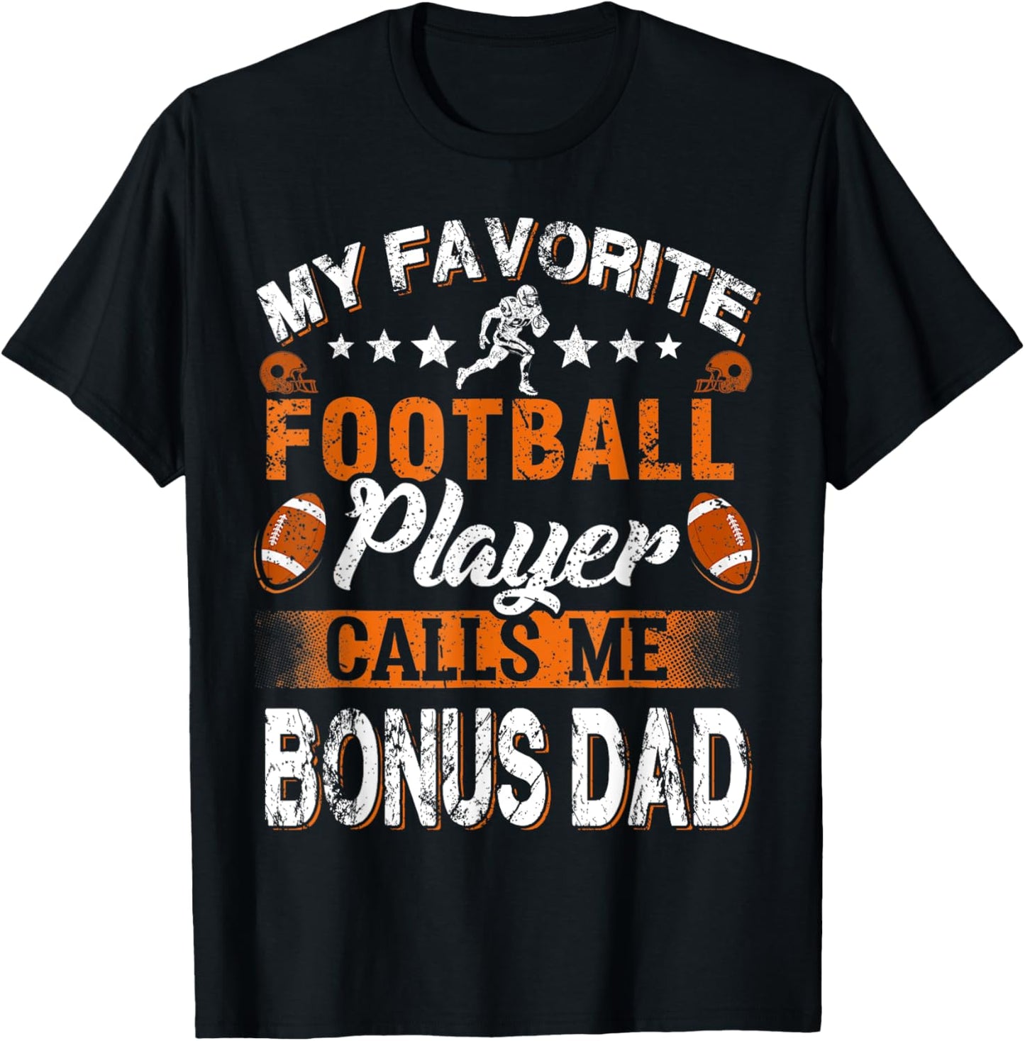 My Favorite Football Player Calls Me Bonus Dad T-Shirt - T-Shirt | Black