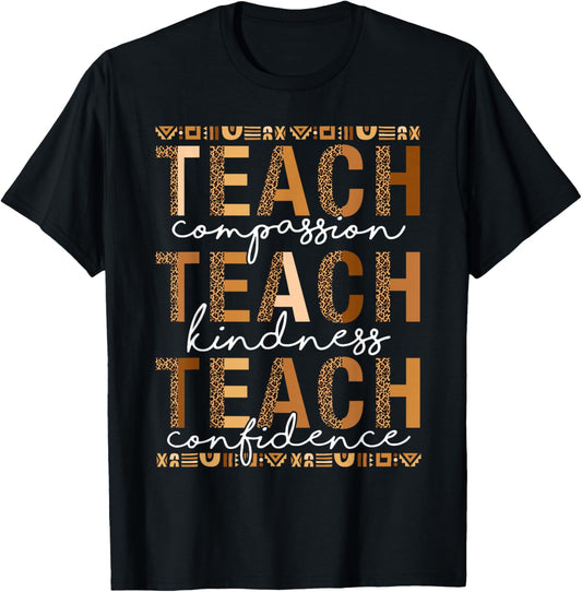 Teach Compassion Kindness Confidence Black History Teacher T-Shirt - T-Shirt | Black