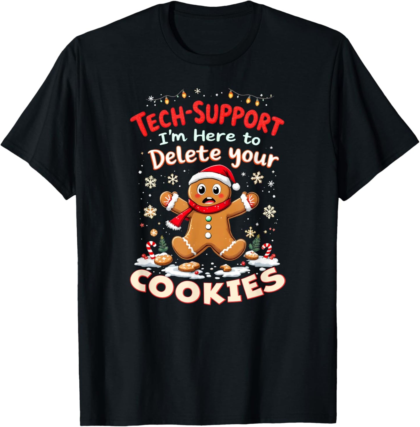 Tech Support Gingerbread Here to Delete Your Cookies! T-Shirt - T-Shirt | Black