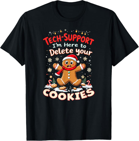 Tech Support Gingerbread Here to Delete Your Cookies! T-Shirt - T-Shirt | Black