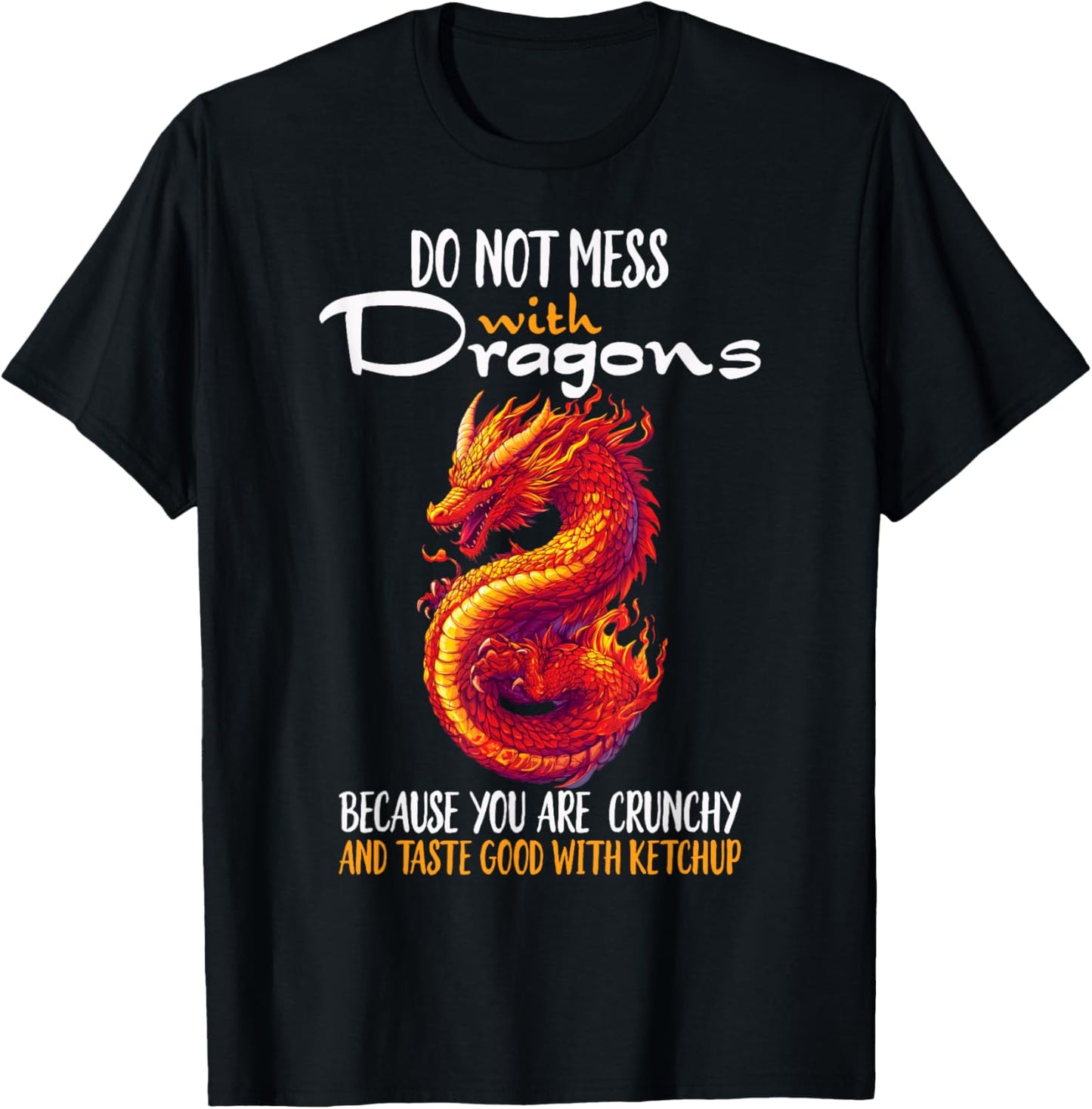 Do Not Mess With Dragons Funny Quote T-Shirt - T-Shirt | Black