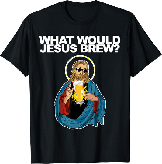 What would Jesus Brew T-Shirt - T-Shirt | Black