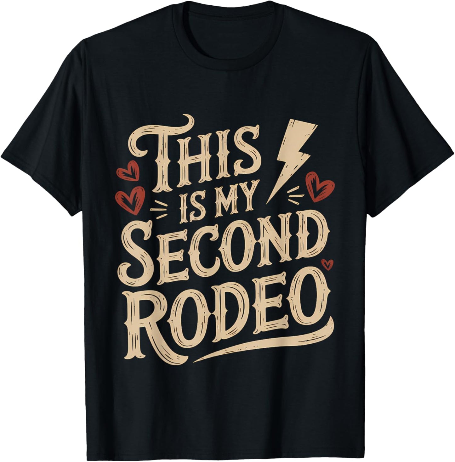 This Is My Second Rodeo Funny Sarcastic Western Quote T-Shirt - T-Shirt | Black