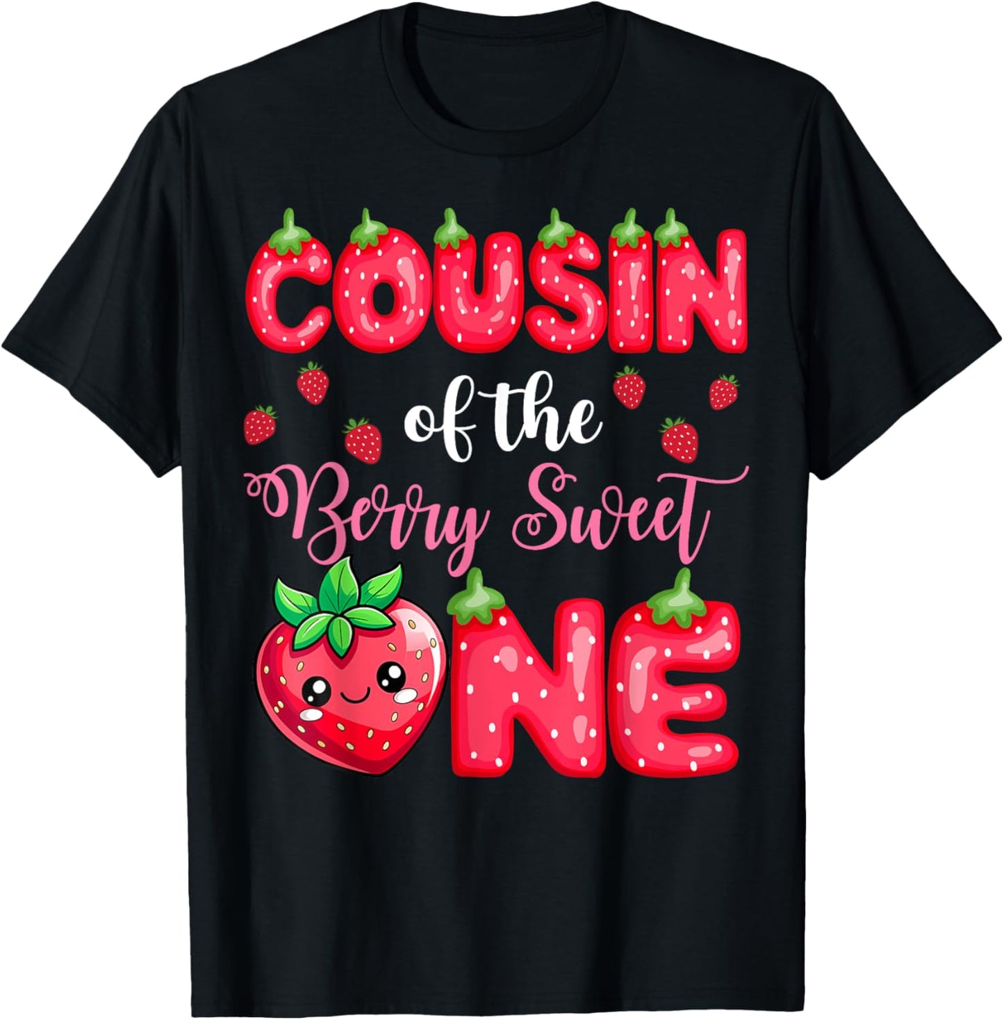 Cousin Of The Berry Sweet One 1St Birthday Strawberry T-Shirt - T-Shirt | Black