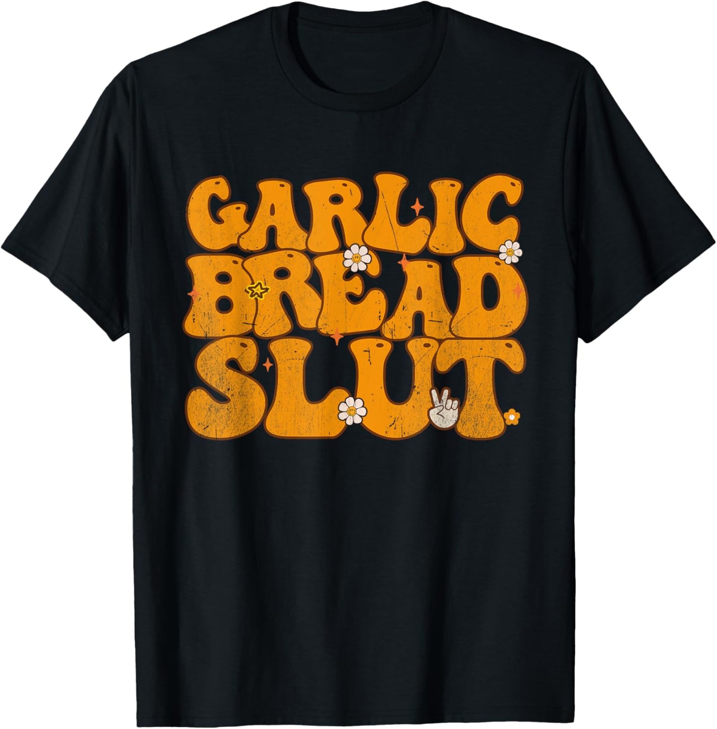 Garlic Bread Slut Funny Groovy Thanksgiving Men Women T-Shirt - T-Shirt | Black