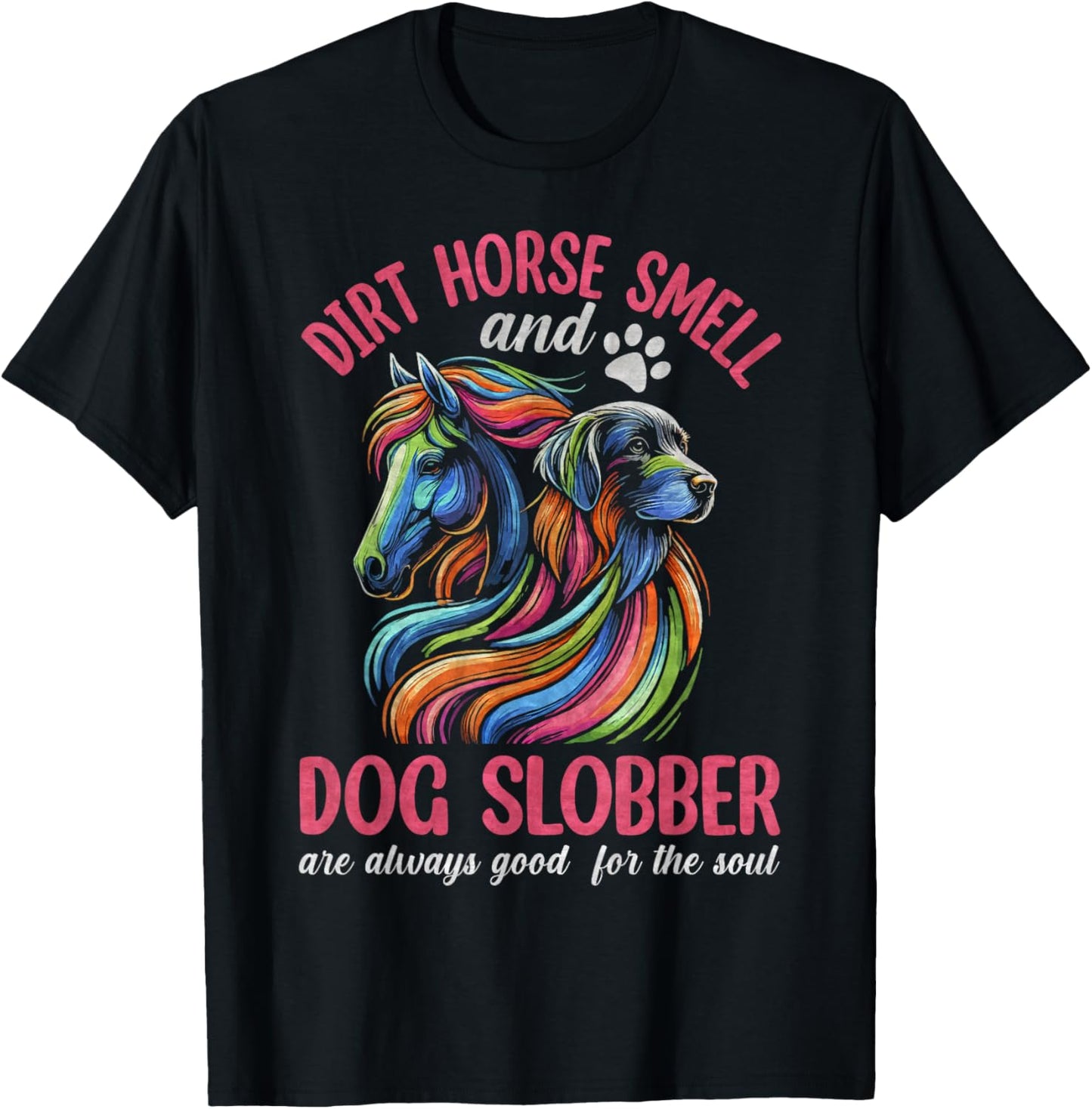 Dirt Horse Smell And Dog Slobber, Horseback Riding T-Shirt - T-Shirt | Black