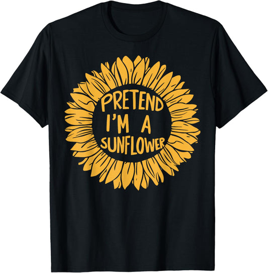 Pretend Im A Sunflower T-Shirt - T-Shirt | Black