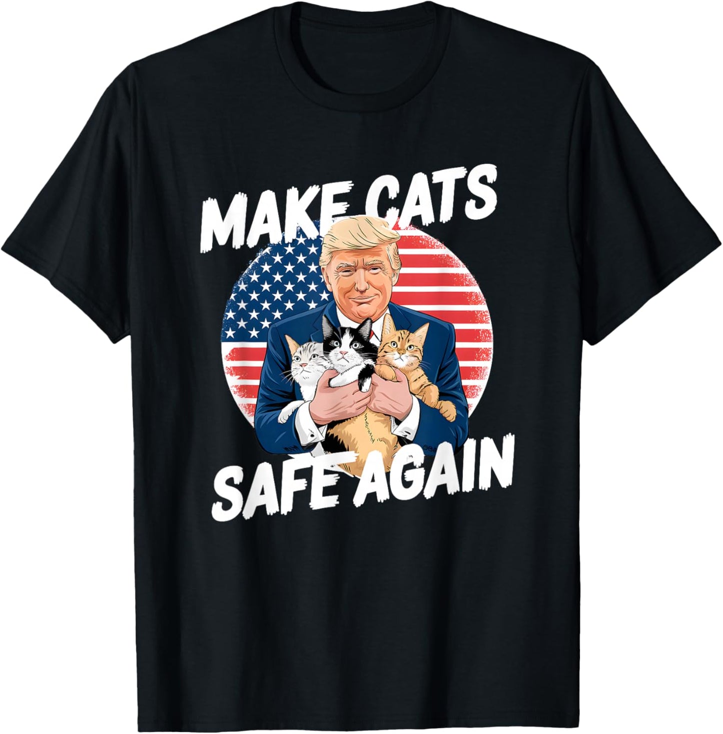 Make Cats Safe Again Vote Trump Save Our Pets Cats Dogs 2024 T-Shirt - T-Shirt | Black
