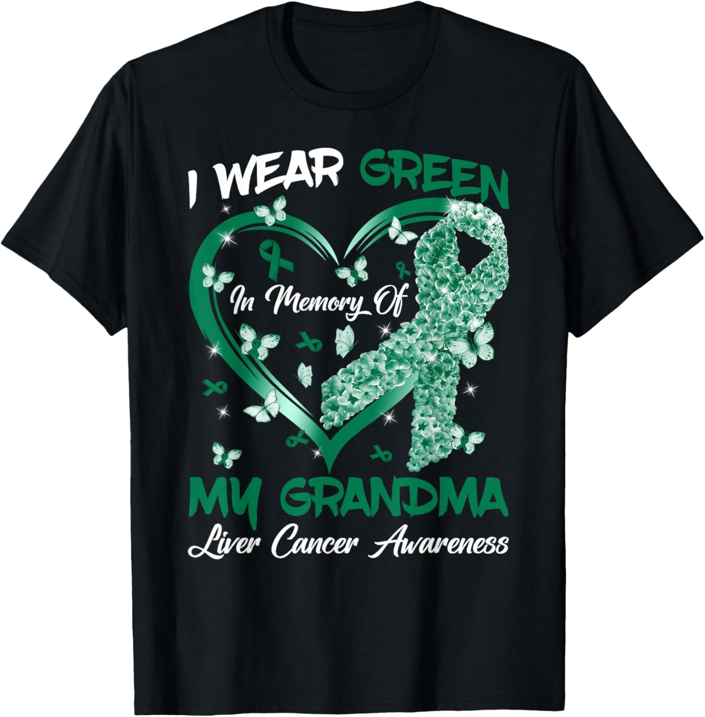 I Wear Green In Memory Of My Grandma Liver Cancer Awareness T-Shirt - T-Shirt | Black